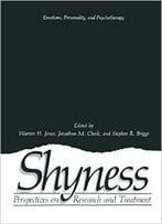 Shyness: Perspectives On Research And Treatment (Emotions, Personality, And Psychotherapy) By Warren H. Jones