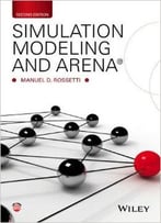 Simulation Modeling And Arena (2nd Edition)