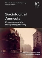 Sociological Amnesia: Cross-Currents In Disciplinary History