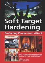 Soft Target Hardening: Protecting People From Attack