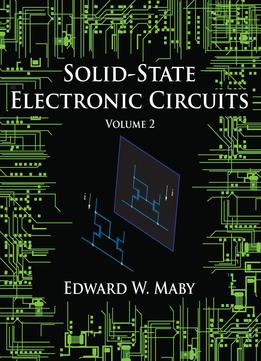 Solid-State Electronic Circuits – Volume 2 (Solid-State Electronics)