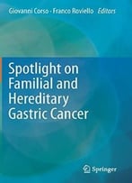 Spotlight On Familial And Hereditary Gastric Cancer