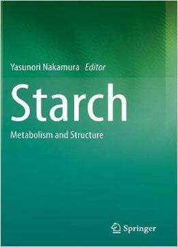 Starch: Metabolism And Structure