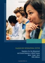 Statistics For The Behavioral And Social Sciences: A Brief Course, 5th Edition