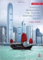 Strategic Management For Tourism, Hospitality And Events, 2 Edition