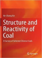 Structure And Reactivity Of Coal: A Survey Of Selected Chinese Coals