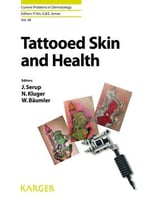 Tattooed Skin And Health (Current Problems In Dermatology, Vol. 48)