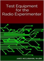 Test Equipment For The Radio Experimenter
