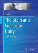 The Brain And Conscious Unity: Freud’S Omega