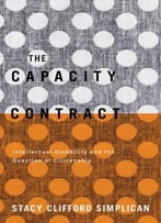 The Capacity Contract: Intellectual Disability And The Question Of Citizenship