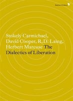 The Dialectics Of Liberation (Radical Thinkers)