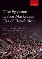 The Egyptian Labor Market In An Era Of Revolution