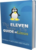 The Eleven-Year-Old’S Guide: Tm To Linux