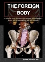 The Foreign Body: A Collection Of The Most Interesting X-Rays Of Things