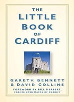 The Little Book Of Cardiff