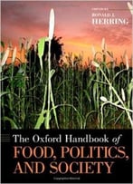 The Oxford Handbook Of Food, Politics, And Society