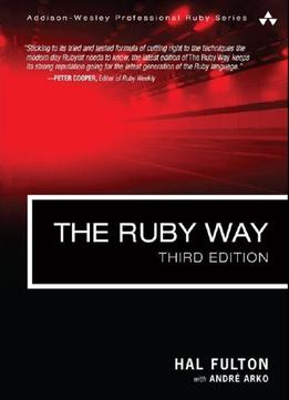 The Ruby Way: Solutions And Techniques In Ruby Programming