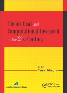 Theoretical And Computational Research In The 21St Century