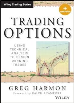 Trading Options: Using Technical Analysis To Design Winning Trades