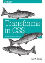 Transforms In Css: Revamp The Way You Design