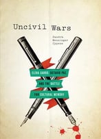 Uncivil Wars: Elena Garro, Octavio Paz, And The Battle For Cultural Memory