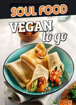 Vegan To Go: 50 Vegane Rezepte Zum Mitnehmen (Soul Food)