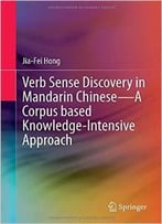 Verb Sense Discovery In Mandarin Chinese – A Corpus Based Knowledge-Intensive Approach