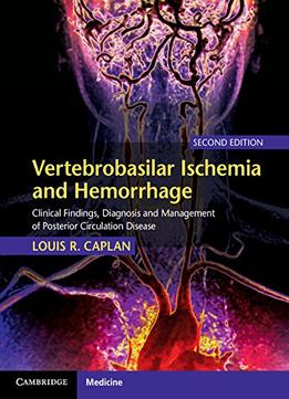 Vertebrobasilar Ischemia And Hemorrhage: Clinical Findings, Diagnosis And Management Of Posterior Circulation Disease