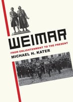 Weimar: From Enlightenment To The Present