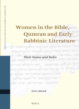 Women In The Bible, Qumran And Early Rabbinic Literature: Their Status And Roles