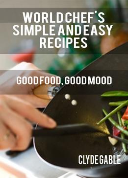 World Chef’S Simple And Easy Recipes