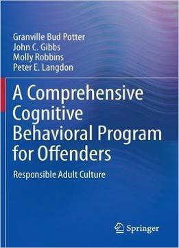 A Comprehensive Cognitive Behavioral Program For Offenders: Responsible Adult Culture