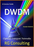 A Concise Guide To Dwdm: Optical Transport Networks
