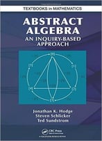 Abstract Algebra: An Inquiry Based Approach