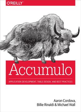Accumulo – Application Development, Table Design, And Best Practices