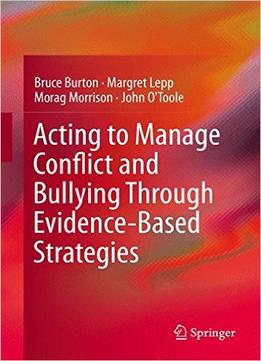 Acting To Manage Conflict And Bullying Through Evidence-Based Strategies