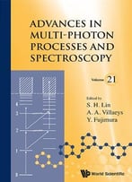 Advances In Multi-Photon Processes And Spectroscopy (Volume 21)