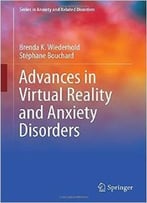 Advances In Virtual Reality And Anxiety Disorders