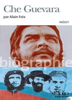 Alain Foix, Che Guevara