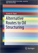 Alternative Routes To Oil Structuring