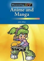 Anime And Manga (Discovering Art) By John Allen