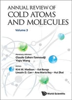 Annual Review Of Cold Atoms And Molecules: Volume 3