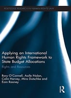 Applying An International Human Rights Framework To State Budget Allocations: Rights And Resources