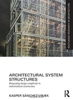 Architectural System Structures: Integrating Design Complexity In Industrialised Construction