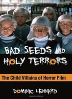 Bad Seeds And Holy Terrors: The Child Villains Of Horror Film