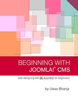 Beginning With Joomla! Cms: Web Designing Using Joomla! For Beginners