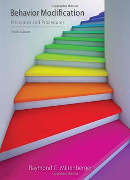Behavior Modification: Principles And Procedures (6Th Edition)
