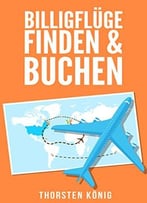 Billigflüge Finden & Buchen: Günstig Fliegen Und Geld Sparen Beim Reisen