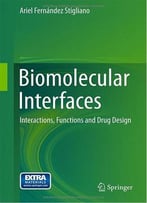 Biomolecular Interfaces: Interactions, Functions And Drug Design