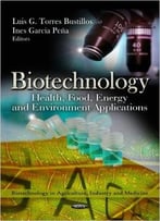 Biotechnology In Agriculture, Industry And Medicine